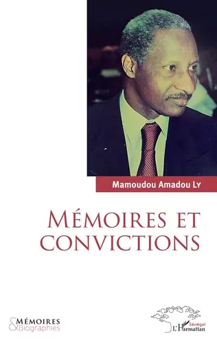 MÉMOIRES ET CONVICTIONS Mamadou Amadou Ly